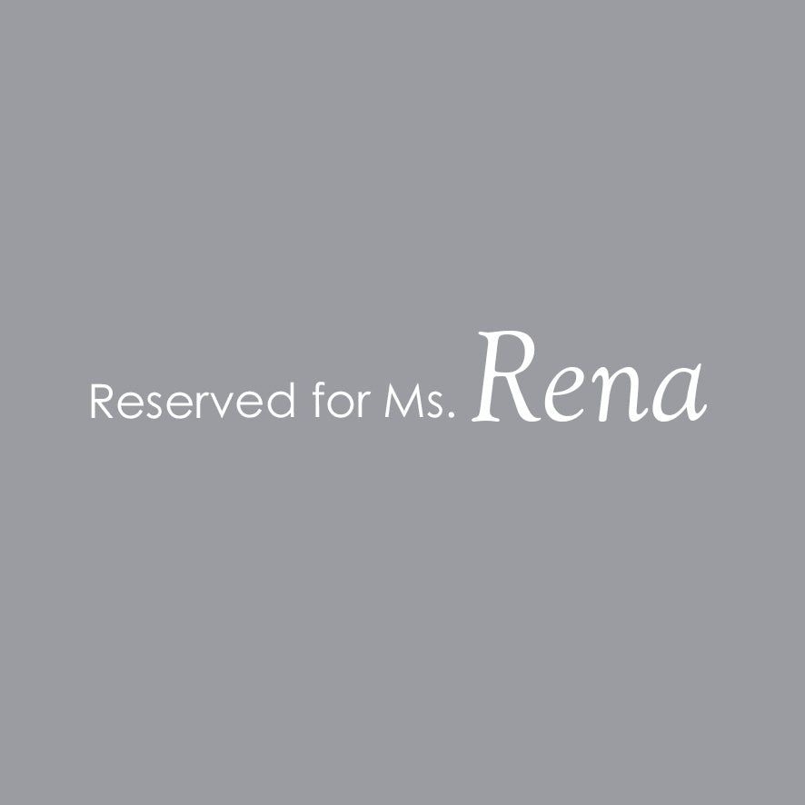 Reserved for Ms. Rena